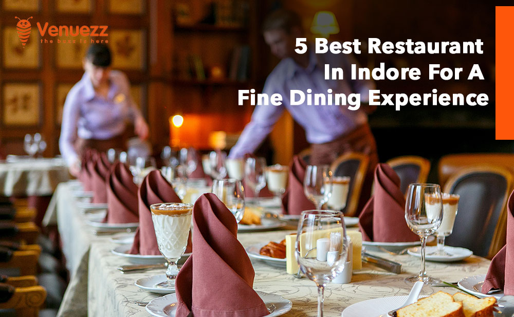 Read more about the article 5 Best Restaurant In Indore For A Fine Dining Experience
